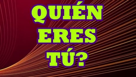 QUIÉN ERES TÚ?