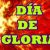 DÍA DE GLORIA!