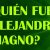 Quién fue ALEJANDRO MAGNO ?