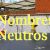 Nombres Neutros