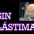 SIN LÁSTIMA…