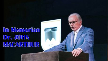 In Memorian: Dr. JOHN MACARTHUR