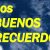 Los BUENOS RECUERDOS