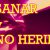 SANAR y NO HERIR