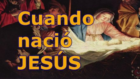 CUANDO NACIÓ JESÚS?