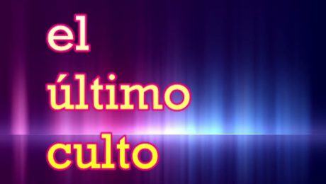 EL ÚLTIMO CULTO