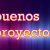 BUENOS PROYECTOS