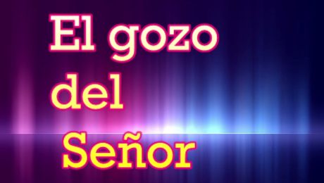 EL GOZO DEL SEÑOR