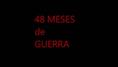 48 MESES DE GUERRA