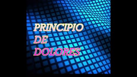 PRINCIPIO de DOLORES